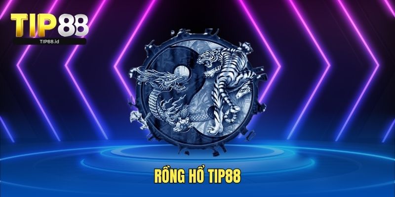Rồng hổ TIP88